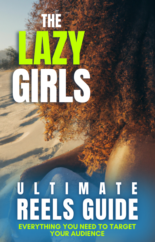 The Lazy Girls Ultimate Reels Guide